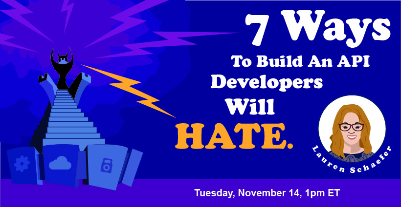 Banner for 7 Ways to Build an API that Developers Will Hate